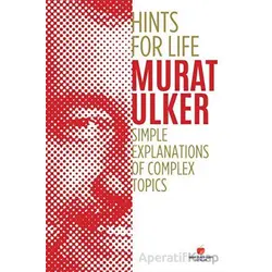 Hints For Life - Simple Explanations of Complex Topics - Murat Ülker - Sabri Ülker Vakfı Yayınları