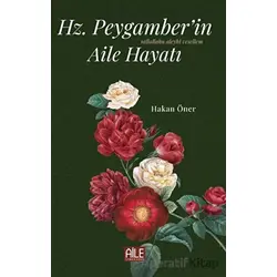 Hz. Peygamber’in (S.A.V) Aile Hayatı - Hakan Öner - Semerkand Aile Yayınları