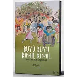 Büyü Büyü Kımıl Kımıl - Devrim Ser Çindemir - Liman Yayınevi