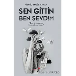 Sen Gittin Ben Sevdim - Özgül Bingül Ayhan - Linza Yayınları