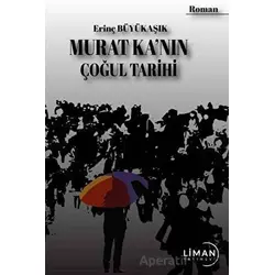 Murat Kanın Çoğul Tarihi - Erinç Büyükaşık - Liman Yayınevi