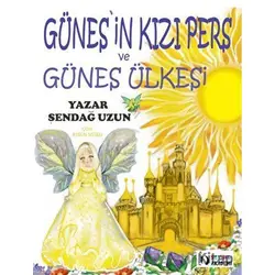 Güneşin Kızı Pers ve Güneş Ülkesi - Şendağ Uzun - Sevimli Akademi