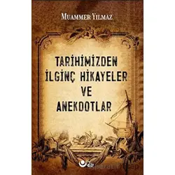 Tarihimizden İlginç Hikayeler ve Anekdotlar - Muammer Yılmaz - Ayyıldız Kitap