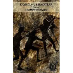 Kaybolmuş Hayatlar - Fatin Murat Seferbeyoğlu - Myrina Yayınları