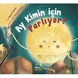 Ay Kimin İçin Parlıyor? - Ayşe Erdem - Mecaz Çocuk