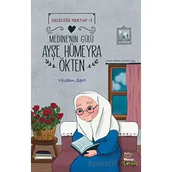 Geleceğe Mektup 1 - Medine’nin Gülü Ayşe Hümeyra Ökten - Vildan Sert - Mecaz Çocuk