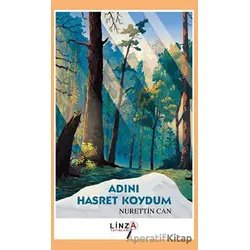 Adını Hasret Koydum - Nurettin Can - Linza Yayınları