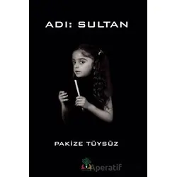 Adı: Sultan - Pakize Tüysüz - Sidar Yayınları