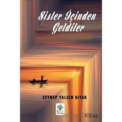 Sisler İçinden Geldiler - Zeynep Yalçın Kıyak - Sidar Yayınları