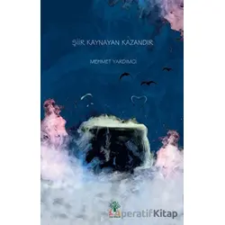 Şiir Kaynayan Kazandır - Mehmet Yardımcı - Sidar Yayınları