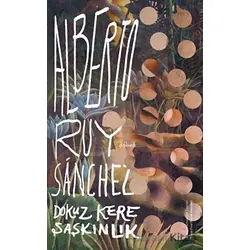 Dokuz Kere Şaşkınlık - Alberto Ruy Sanchez - Othello Yayıncılık