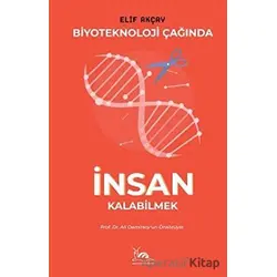 Biyoteknoloji Çağında İnsan Kalabilmek - Elif Akçay - Sarmal Kitabevi