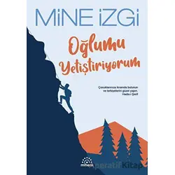 Oğlumu Yetiştiriyorum - Mine İzgi - Mihenk Kitap