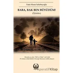 Baba Bak Ben Büyüdüm! - Fatin Murat Seferbeyoğlu - Myrina Yayınları
