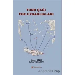 Tunç Çağı Ege Uygarlıkları - Defne Yılmazcan - Karahan Kitabevi