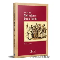 Abhazların Etnik Tarihi - Timur Açugba - Apra Yayıncılık