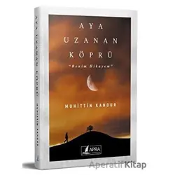 Aya Uzanan Köprü - Muhittin Kandur - Apra Yayıncılık