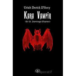 Kara Vampir - Bir St. Domingo Efsanesi - Uriah Derick DArcy - Laputa Kitap