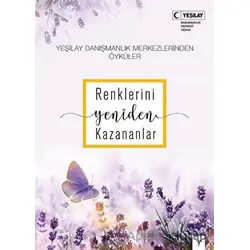 Renklerini Yeniden Kazananlar - Özlen Çopuroğlu - Yeşilay Yayınları