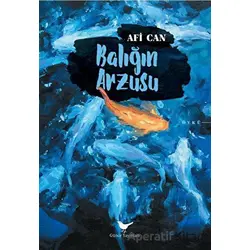 Balığın Arzusu - Afi Can - Günce Yayınları