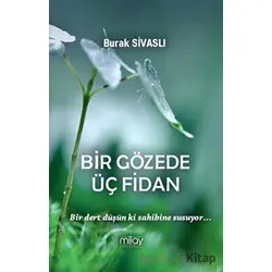 Bir Gözede Üç Fidan - Burak Sivaslı - Milay Yayınları