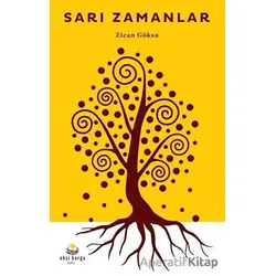 Sarı Zamanlar - Zican Göksu - Ekşi Karga Yayınları