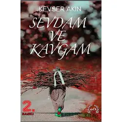 Sevdam ve Kavgam - Kevser Akın - Pel Yayınları