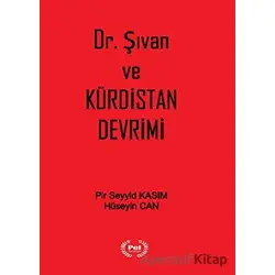 Dr. Şıvan ve Kürdistan Devrimi - Pir Seyyid Kasım - Pel Yayınları