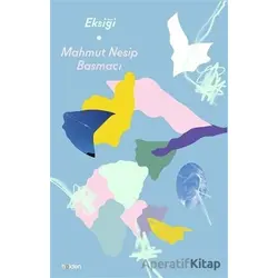 Eksiği - Mahmut Nesip Basmacı - Holden Kitap