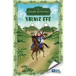 Yalnız Efe - Ömer Seyfettin - Sen Yayınları