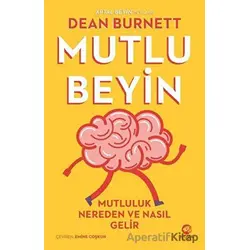 Mutlu Beyin: Mutluluk Nereden ve Nasıl Gelir - Dean Burnett - Nova Kitap