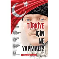 Türkiye İçin Ne Yapmalı? - Mustafa Duman - Sözcü Kitabevi