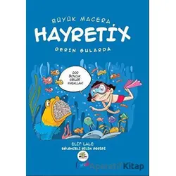 Büyük Macera: Hayretix Derin Sularda - Elif Lale - Nar Ağacı Çocuk Yayınları
