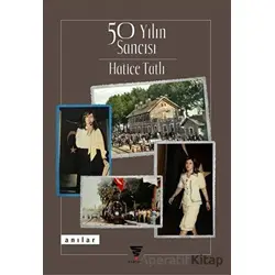 50 Yılın Sancısı - Hatice Tatlı - Varyant Yayıncılık