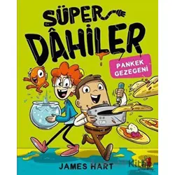 Süper Dahiler: Pankek Gezegeni - James Hart - Orman Kitap