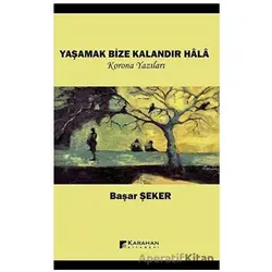 Yaşamak Bize Kalandır Hala - Başar Şeker - Karahan Kitabevi