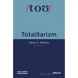 Totalitarizm - David D. Roberts - Liberus Yayınları