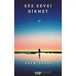 Söz Sevgi Hikmet - Adem Sevgi - Çığır Yayınları