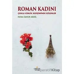 Roman Kadını - Fatma İlknur Akgül - Orion Kitabevi