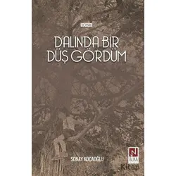 Dalında Bir Düş Gördüm - Sonay Kocaoğlu - Alka Yayınevi