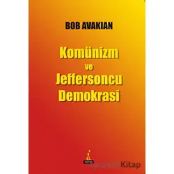 Komünizm ve Jeffersoncu Demokrasi - Bob Avakian - El Yayınları