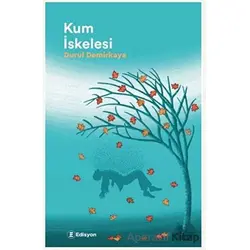 Kum İskelesi - Durul Demirkaya - Edisyon Kitap