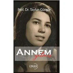 Annem Gelmiş - Tayfun Güngör - Liman Yayınevi