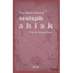 Ömer Nasuhi Bilmen’de Teolojik Ahlak - Osman Elmalı - Grius Yayınları