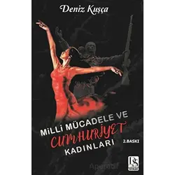 Milli Mücadele Ve Cumhuriyet Kadınları - Deniz Kuşça - DS Yayınları