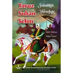 Selimlikten Yavuzluğa Yavuz Sultan Selim - Gülşen Gazel - Serencam Çocuk