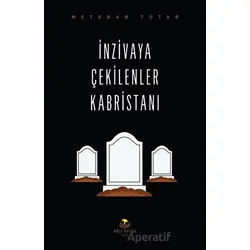 İnzivaya Çekilenler Kabristanı - Metehan Tutar - Ekşi Karga Yayınları