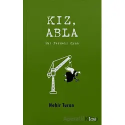 Kız, Abla - Nehir Turan - Kurmaca Akademi