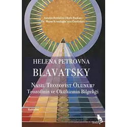 Nasıl Teozofist Olunur? - Helena Petrovna Blavatsky - Zuzu Kitap