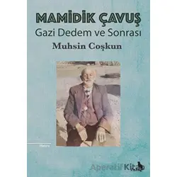 Mamidik Çavuş - Gazi Dedem ve Sonrası - Muhsin Çoşkun - Zuzu Kitap